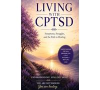 Living with CPTSD: Symptoms, struggles, and the path to healing