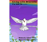 Living with Dementia: I'm Still Me (sometimes)