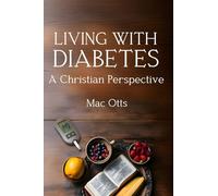 LIving with Diabetes: A Christian Perspective