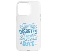 Living with Diabetes, Thriving Every Day Case for iPhone 15 Pro Max