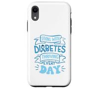 Living with Diabetes, Thriving Every Day Case for iPhone XR