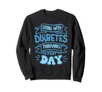 Living with Diabetes, Thriving Every Day Sweatshirt