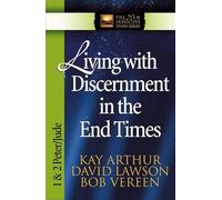 Living With Discernment In The End Times: 1 & 2 Peter and Jude (The New Inductive Study Series)