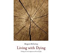 Living with dying: finding care and compassion at the end of life