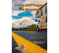 Living with Elegance and Abundance: Financial Freedom × Life at Ease × Emotional Depth (Graceful Aging: Enriched Soul and Care)