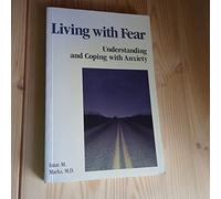 Living with Fear: Understanding and Coping with Anxiety