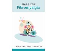 Living with Fibromyalgia (Overcoming Common Problems S.)