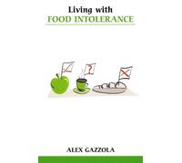 Living with Food Intolerance (Overcoming Common Problems)