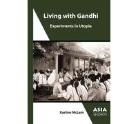 Living with Gandhi: Experiments in Utopia (Asia Shorts)