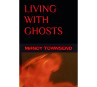 LIVING WITH GHOSTS