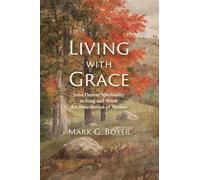 Living with Grace: John Denver Spirituality in Song and Word: An Abecedarian of Themes