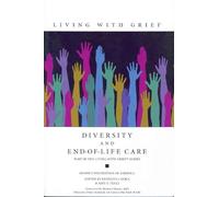 Living with Grief: Diversity and End of Life Care