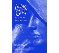 Living With Grief – Who We Are How We Grieve