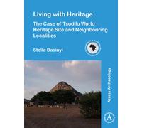 Living with Heritage: The Case of Tsodilo World Heritage Site and Neighbouring Localities