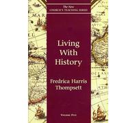 Living with History (New Church's Teaching): 5 (New Church's Teaching Series)