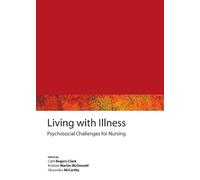 Living with Illness: Psychosocial Challenges for Nursing