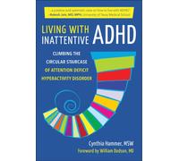Living With Inattentive Adhd : Climbing the Circular Staircase of Attention Deficit Hyperactivity Disorder