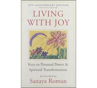Living with Joy: Keys to Personal Power and Spiritual Transformation (Earth Life): 01