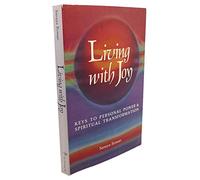 Living with Joy: Keys to Personal Power and Spiritual Transformation (Earth life)