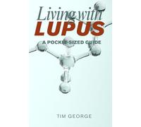 Living With Lupus: A Pocket-Size Guide (A Pocket-Size Guide for Living with Rare Diseases)