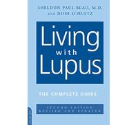 Living With Lupus: The Complete Guide, Second Edition: The Complete Guide, 2nd Edition