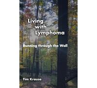 Living with Lymphoma: Running through the Wall