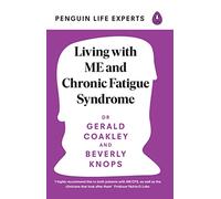 Living with ME and Chronic Fatigue Syndrome: (Penguin Life Expert Series)