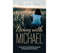 Living with Michael: A woman's extraordinary journey
