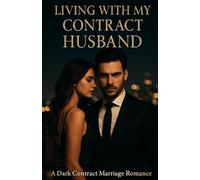 Living With My Contract Husband: A Dark Contract Marriage Romance (The Contract Bride Series)