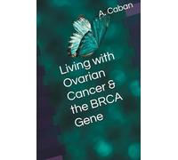 Living with Ovarian Cancer & the BRCA Gene