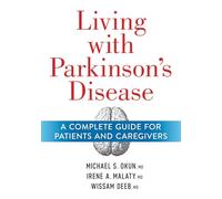 Living With Parkinson's Disease: A Complete Guide to Patients and Caregivers