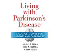 Living With Parkinson's Disease : A Complete Guide to Patients and Caregivers