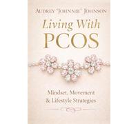 Living With PCOS: Mindset, Movement, & Lifestyle Strategies