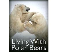 Living With Polar Bears