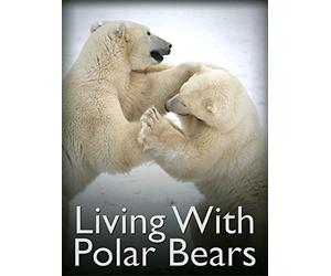 Living With Polar Bears
