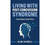 Living with Post-Concussion Syndrome: A Devastating Invisible Illness