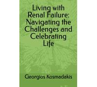 Living with Renal Failure: Navigating the Challenges and Celebrating Life