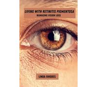 Living with retinitis pigmentosa: Managing vision loss
