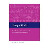 Living with risk: Mental health service user involvement in risk assessment and management