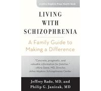 Living with Schizophrenia - A Family Guide to Making a Difference (A Johns Hopkins Press Health Book)