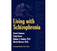 Living With Schizophrenia (Psychological Disorders)