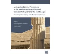 Living with Seismic Phenomena in the Mediterranean and Beyond between Antiquity and the Middle Ages: Proceedings of Cascia (25-26 October, 2019) and Le Mans (2-3 June, 2021) Conferences