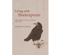 Living with Shakespeare : Saint Helen's Parish, London, 1593-1598