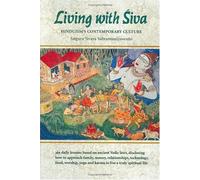 Living With Siva: Hinduism's Contemporary Culture: 2 (The Master Course, Bk 2)
