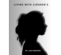 LIVING WITH SJÖGREN'S: NATURAL SOLUTIONS FOR A HEALTHIER LIFE
