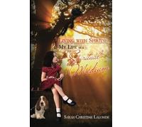 Living With Spirits-My Life as a Spiritual Medium