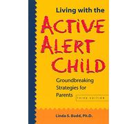 Living with the Active Alert Child