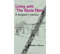 Living with 'The Gloria Films': A Daughter's Memory