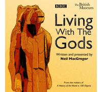 Living With The Gods: The BBC Radio 4 series