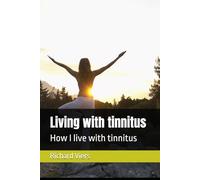 Living with tinnitus: How I live with tinnitus